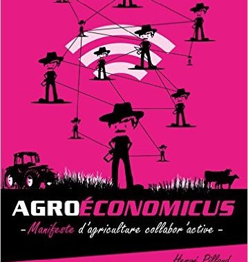 « L’économie De Réseaux Sera La Nouvelle Organisation De L’agriculture » Hervé Pillaud